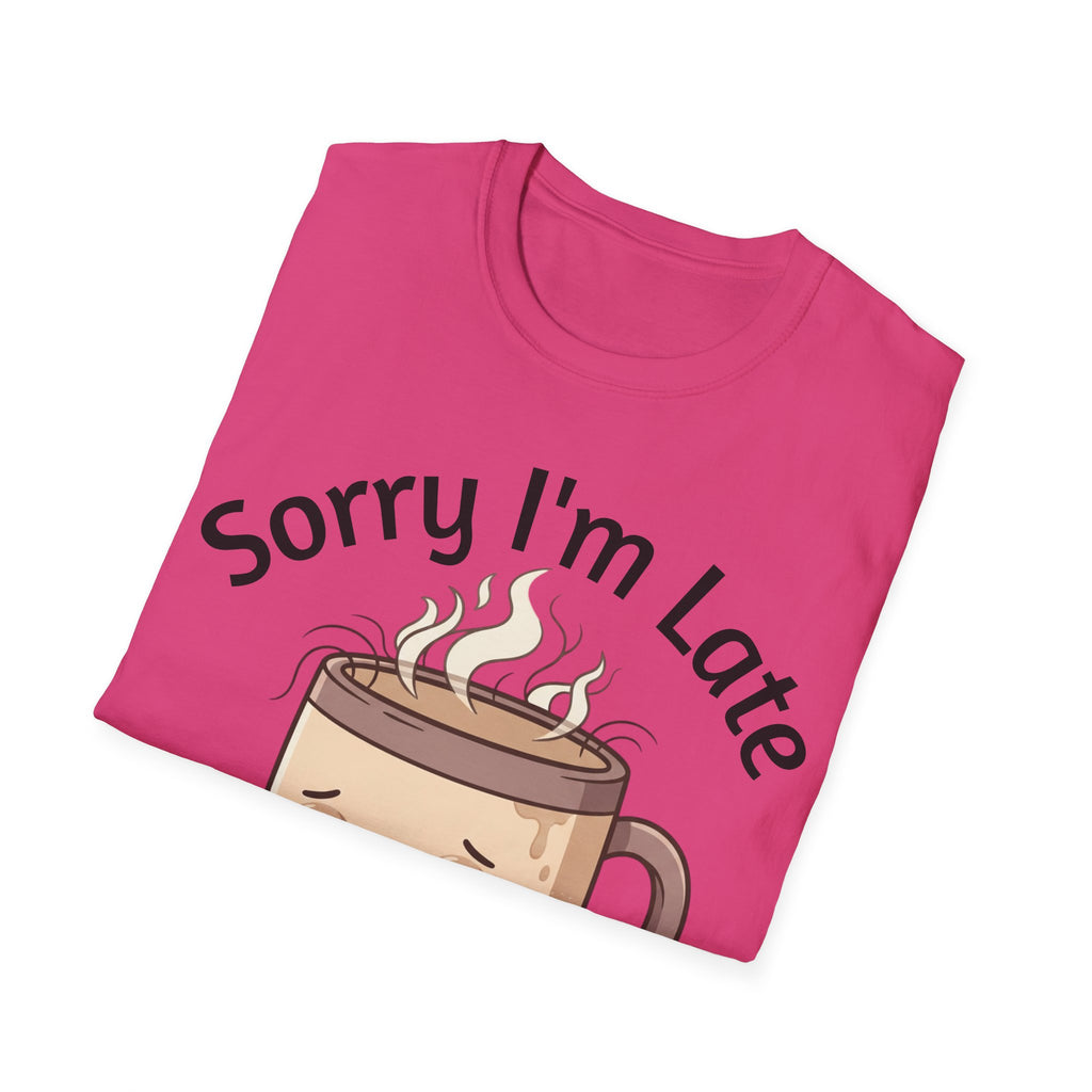 Sorry I'm Late Coffee Mug Character T-Shirt — "I Didn't Want to Come" Funny Graphic Tee